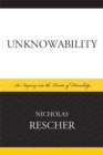 Image for Unknowability : An Inquiry Into the Limits of Knowledge