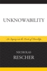 Image for Unknowability: An Inquiry Into the Limits of Knowledge