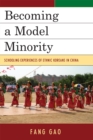 Image for Becoming a Model Minority : Schooling Experiences of Ethnic Koreans in China