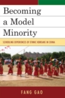 Image for Becoming a model minority: schooling experiences of ethnic Koreans in China