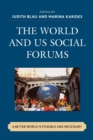 Image for The World and U.S. Social Forums : A Better World is Possible and Necessary
