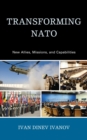 Image for Transforming NATO : New Allies, Missions, and Capabilities