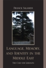Image for Language, Memory, and Identity in the Middle East: The Case for Lebanon