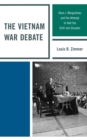 Image for The Vietnam War debate: Hans J. Morgenthau and the attempt to halt the drift into disaster