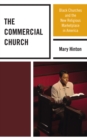 Image for The Commercial Church: Black Churches and the New Religious Marketplace in America