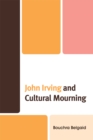 Image for John Irving and Cultural Mourning