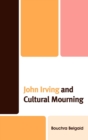 Image for John Irving and cultural mourning