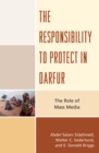 Image for The Responsibility to Protect in Darfur : The Role of Mass Media