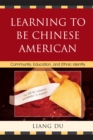 Image for Learning to be Chinese American