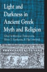 Image for Light and Darkness in Ancient Greek Myth and Religion