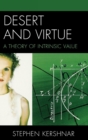 Image for Desert and virtue: a theory of intrinsic value