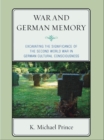 Image for War and German Memory: Excavating the Significance of the Second World War in German Cultural Consciousness
