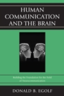 Image for Human Communication and the Brain : Building the Foundation for the Field of Neurocommunication