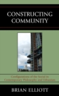 Image for Constructing community: configurations of the social in contemporary philosophy and urbanism