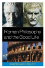 Image for Roman Philosophy and the Good Life