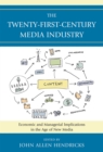 Image for The twenty-first-century media industry  : economic and managerial implications in the age of new media
