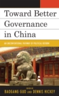 Image for Toward Better Governance in China : An Unconventional Pathway of Political Reform