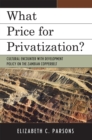 Image for What Price for Privatization? : Cultural Encounter with Development Policy on the Zambian Copperbelt
