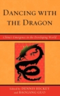 Image for Dancing with the dragon: China&#39;s emergence in the developing world