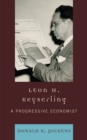 Image for Leon H. Keyserling : A Progressive Economist