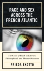 Image for Race and Sex across the French Atlantic