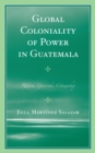 Image for Global Coloniality of Power in Guatemala