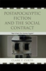 Image for Postapocalyptic Fiction and the Social Contract: We&#39;ll Not Go Home Again