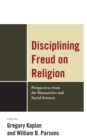 Image for Disciplining Freud on Religion : Perspectives from the Humanities and Sciences