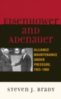 Image for Eisenhower and Adenauer : Alliance Maintenance under Pressure, 1953–1960