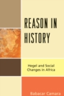 Image for Reason in History : Hegel and Social Changes in Africa