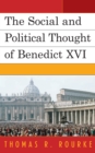Image for The Social and Political Thought of Benedict XVI