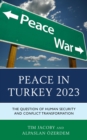 Image for Peace in Turkey 2023  : the question of human security and conflict transformation