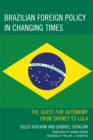 Image for Brazilian Foreign Policy in Changing Times: The Quest for Autonomy from Sarney to Lula