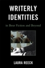 Image for Writerly Identities in Beur Fiction and Beyond