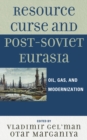 Image for Resource Curse and Post-Soviet Eurasia