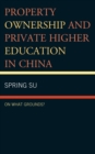 Image for Property ownership and private higher education in China: on what grounds?