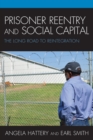 Image for Prisoner Reentry and Social Capital: The Long Road to Reintegration