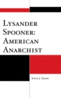 Image for Lysander Spooner: American anarchist