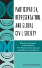 Image for Participation, representation, and global civil society: Christian and Islamic fundamentalist anti-abortion networks and United Nations conferences