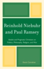 Image for Reinhold Niebuhr and Paul Ramsey