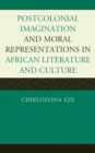 Image for Postcolonial imagination and moral representations in African literature and culture