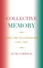 Image for Collective memory  : France and the Algerian War (1954-1962)