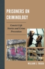 Image for Prisoners on Criminology : Convict Life Stories and Crime Prevention
