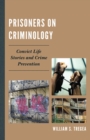 Image for Prisoners on Criminology: Convict Life Stories and Crime Prevention