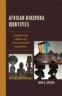 Image for African Diaspora Identities: Negotiating Culture in Transnational Migration