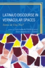 Image for Latina/o discourse in vernacular spaces: somos de una voz?