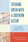 Image for Speaking Green with a Southern Accent : Environmental Management and Innovation in the South