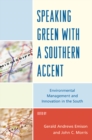 Image for Speaking Green with a Southern Accent: Environmental Management and Innovation in the South