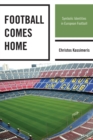 Image for Football Comes Home : Symbolic Identities in European Football