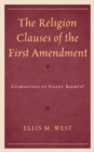 Image for The Religion Clauses of the First Amendment : Guarantees of States&#39; Rights?
